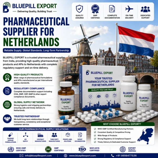 Pharmaceutical Supplier for Netherlands – Reliable Pharmaceutical Supply Solutions from India