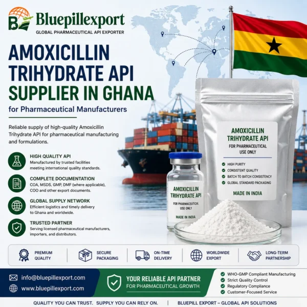 Amoxicillin Trihydrate API Supplier in Ghana for Pharmaceutical Manufacturers