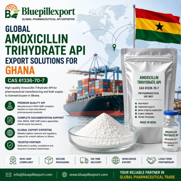 Global Amoxicillin Trihydrate API Export Solutions for Ghana