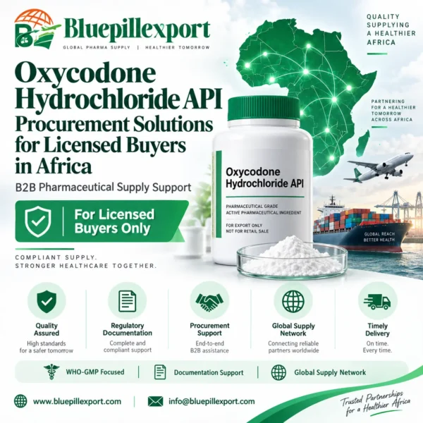 Oxycodone Hydrochloride API Procurement Solutions for Licensed Buyers in Africa